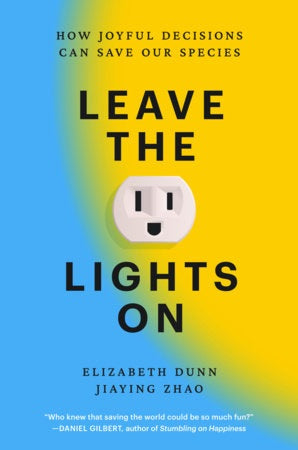 Leave the Lights On: How Joyful Decisions Can Save Our Species