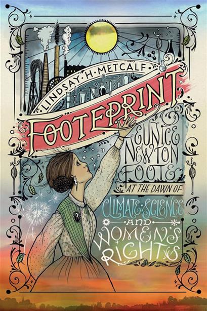 Footeprint: Eunice Newton Foote and the Dawn of Climate Science and Women's Rights