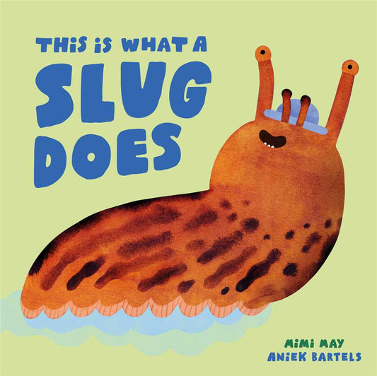 This is What a Slug Does